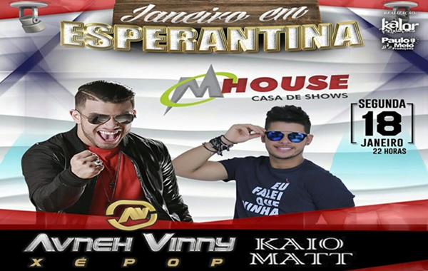 HOJE tem XÉ POP e KAIO MATT na M House