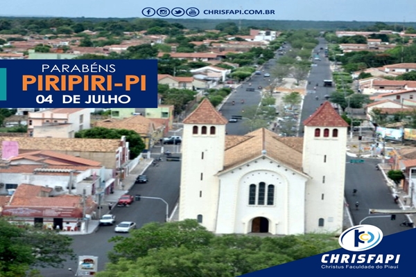 Faculdade Chrisfapi congratula Piripiri pelos seus 107 anos de brilho intenso