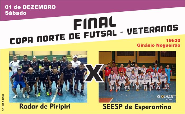 É HOJE a Final da Copa Norte de Futsal – Veteranos é entre Esperantina e Piripiri